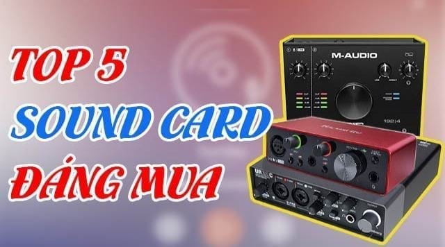 Tổng hợp các sound card thu âm đáng mua nhất hiện nay - BKIN.VN